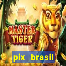 pix brasil entretenimento esportivo