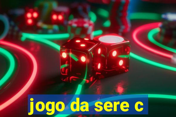 jogo da sere c