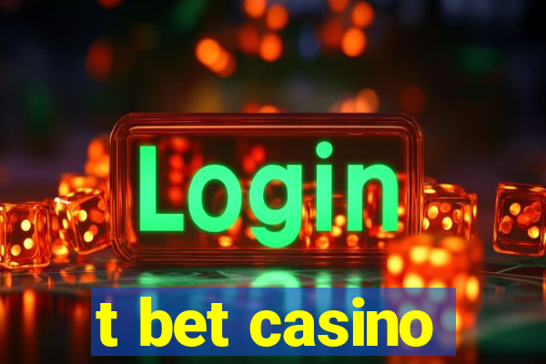 t bet casino