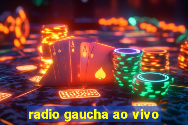 radio gaucha ao vivo