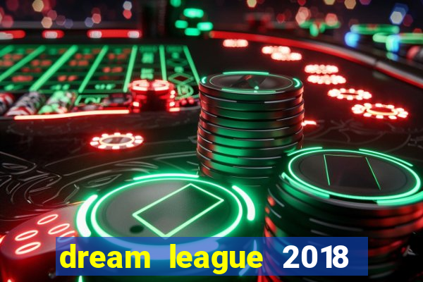 dream league 2018 dinheiro infinito