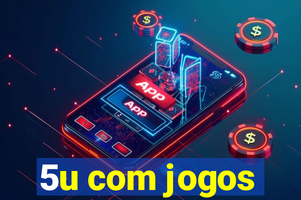 5u com jogos