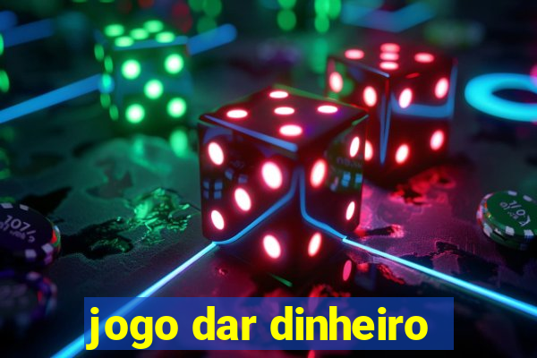 jogo dar dinheiro