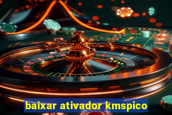 baixar ativador kmspico