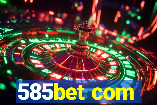 585bet com