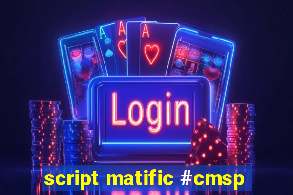 script matific #cmsp