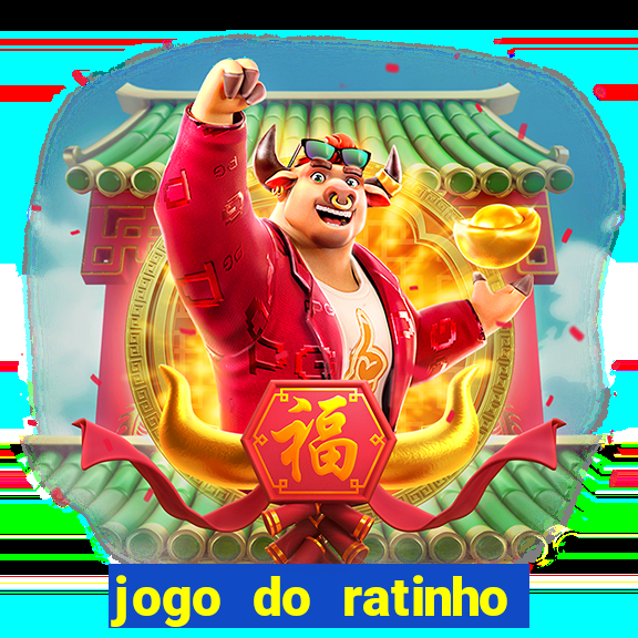 jogo do ratinho que ganha dinheiro