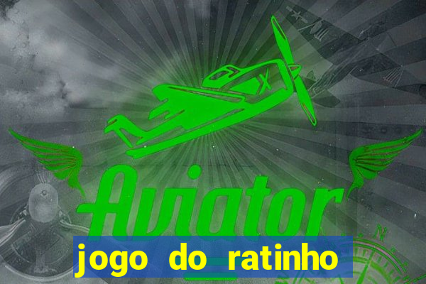 jogo do ratinho que ganha dinheiro