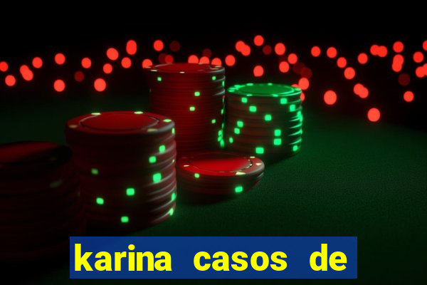 karina casos de família morreu