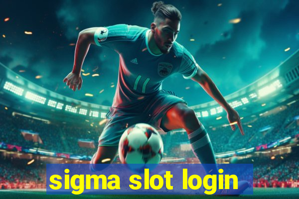 sigma slot login