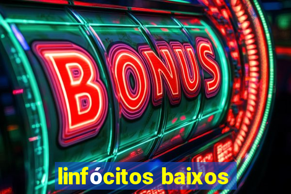 linfócitos baixos