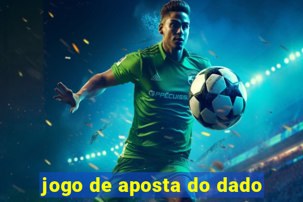 jogo de aposta do dado