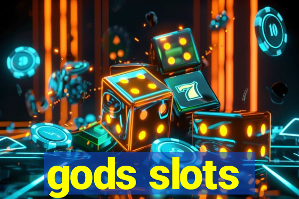 gods slots