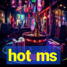 hot ms