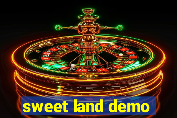 sweet land demo