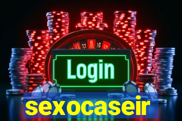 sexocaseir