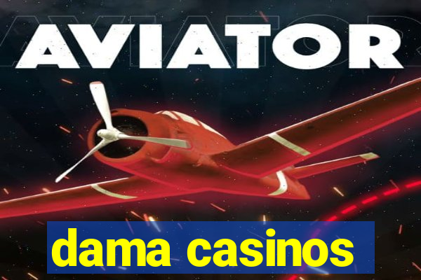 dama casinos