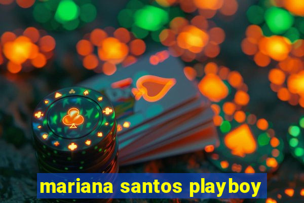 mariana santos playboy