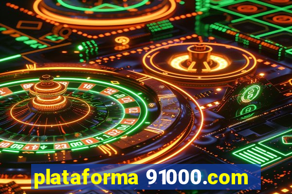 plataforma 91000.com