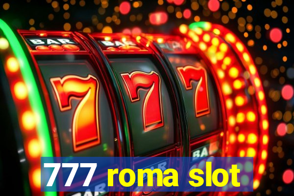 777 roma slot