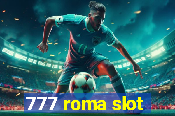 777 roma slot