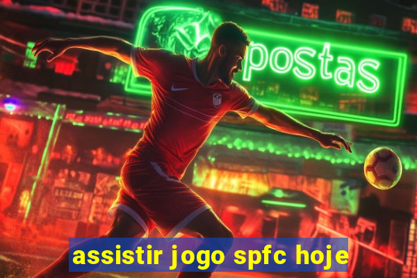 assistir jogo spfc hoje