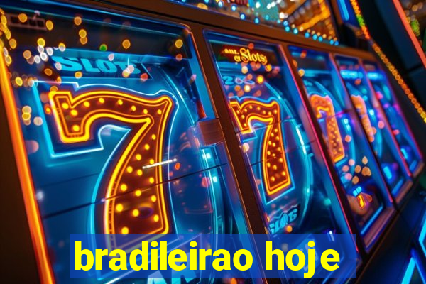 bradileirao hoje