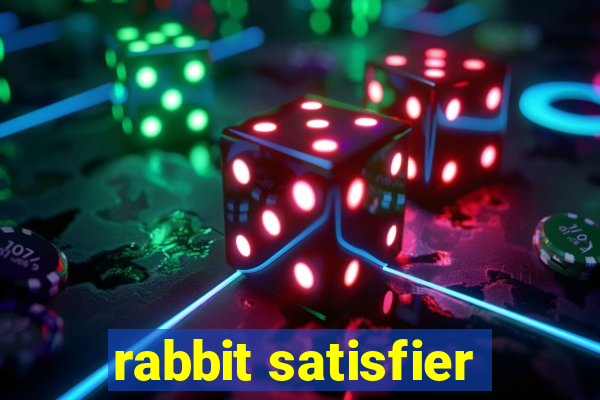 rabbit satisfier