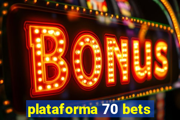 plataforma 70 bets