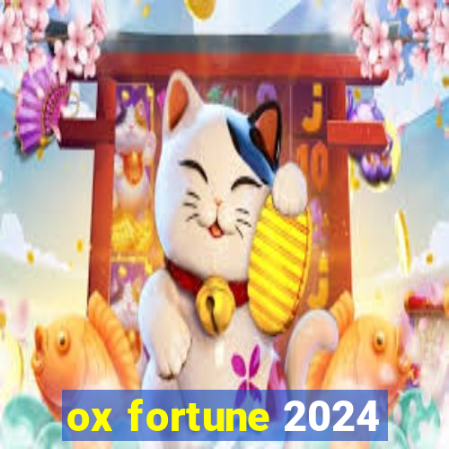 ox fortune 2024