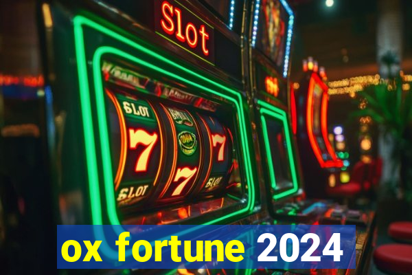 ox fortune 2024