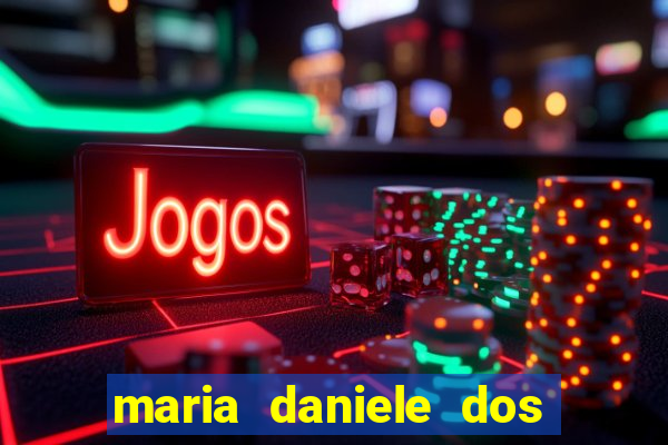 maria daniele dos santos dutra