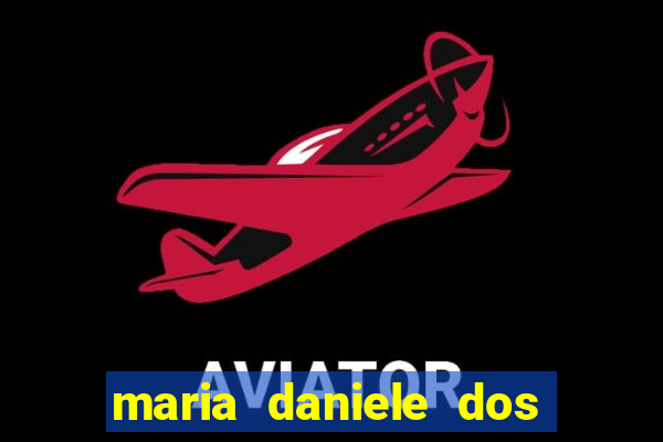 maria daniele dos santos dutra