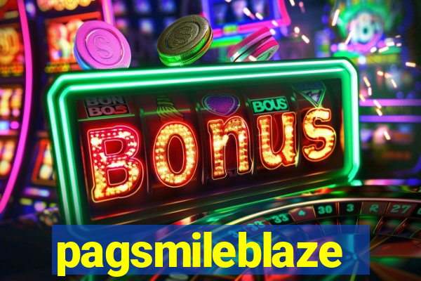 pagsmileblaze