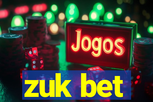 zuk bet