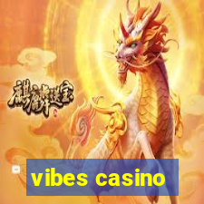 vibes casino