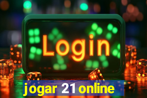 jogar 21 online