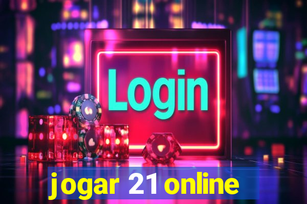 jogar 21 online