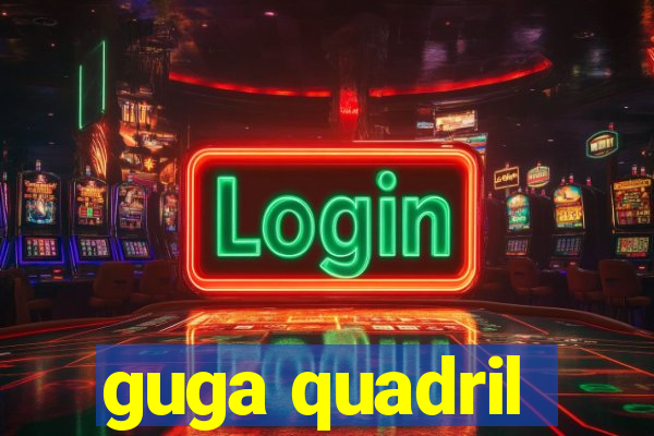 guga quadril