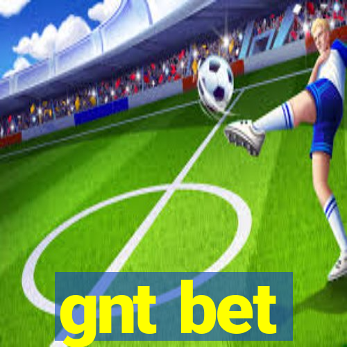 gnt bet