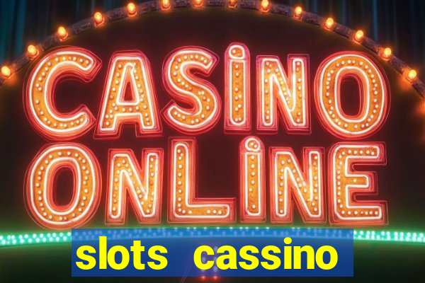 slots cassino pagando no cadastro