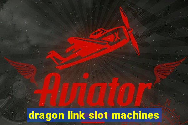 dragon link slot machines