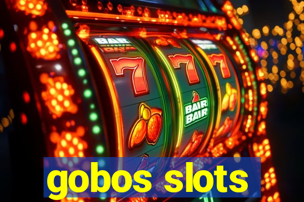 gobos slots