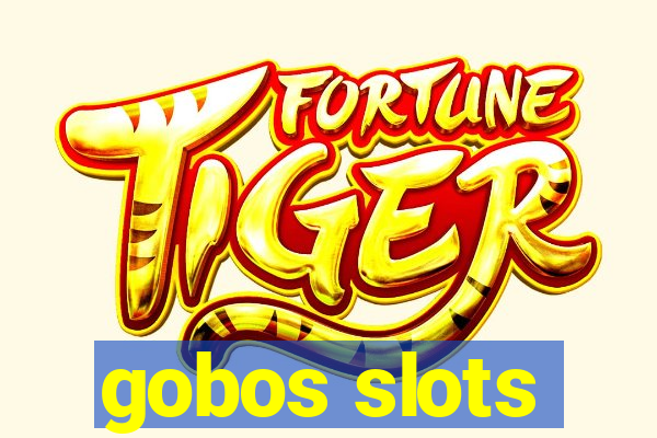 gobos slots