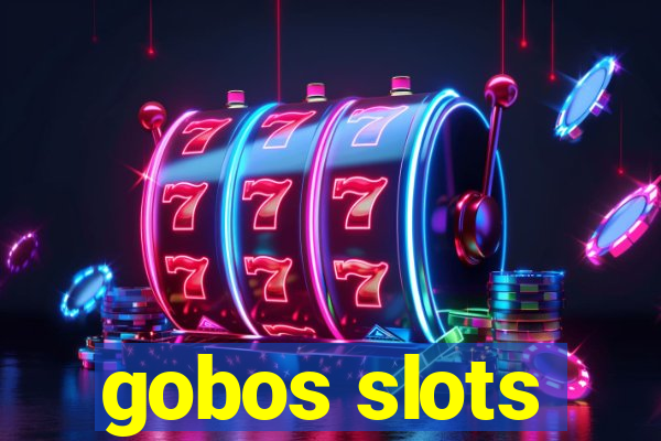 gobos slots