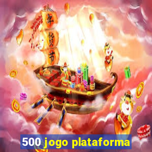 500 jogo plataforma