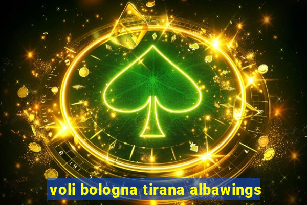 voli bologna tirana albawings