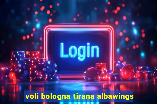 voli bologna tirana albawings