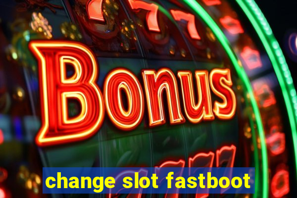 change slot fastboot