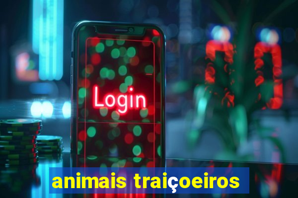 animais traiçoeiros